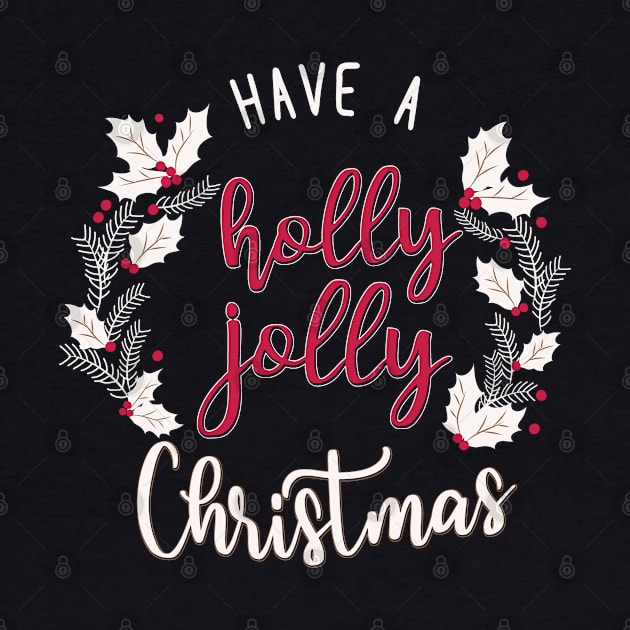 have a holly jolly christmas by LifeTime Design